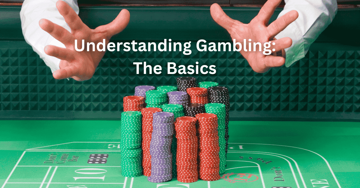 Understanding Gambling